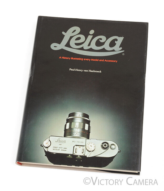 Leica: A History Illustrating Every Model and Accessory Hardcover by Hasbroeck