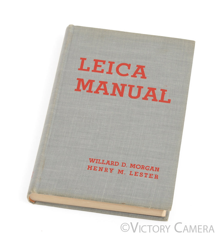 Leica Manual Hardcover book by Willard D Morgan & Henry M Lester (early edition) - Victory Camera