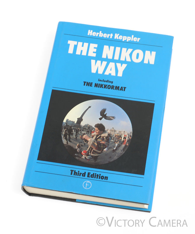 The Nikon Way (third edition) Hardcover Book by Herbert Keppler [EXC] - Victory Camera
