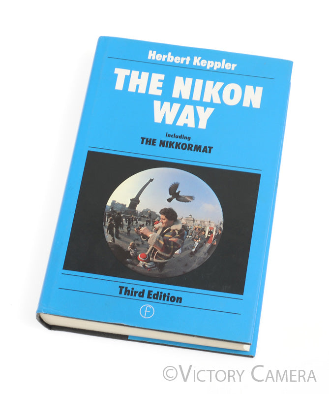 The Nikon Way (third edition) Hardcover Book by Herbert Keppler - Victory Camera
